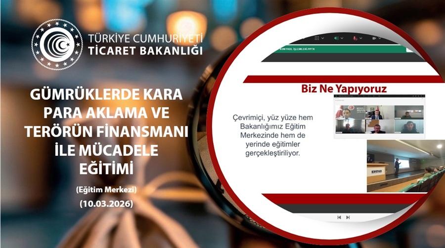 Gümrüklerde Kara Para, Terörün Finansmanı ile Mücadele Uzaktan Eğitim Programı Düzenlendi