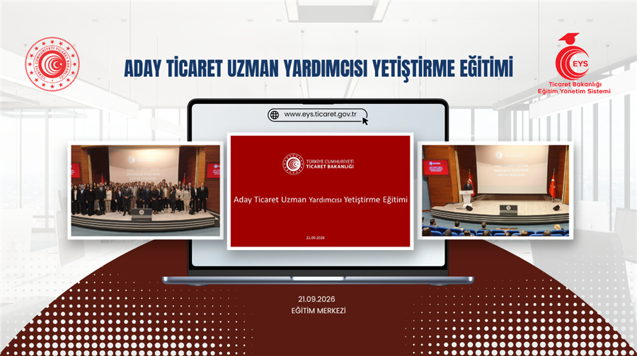 Aday Ticaret Uzman Yardımcısı Yetiştirme Eğitimi Başladı